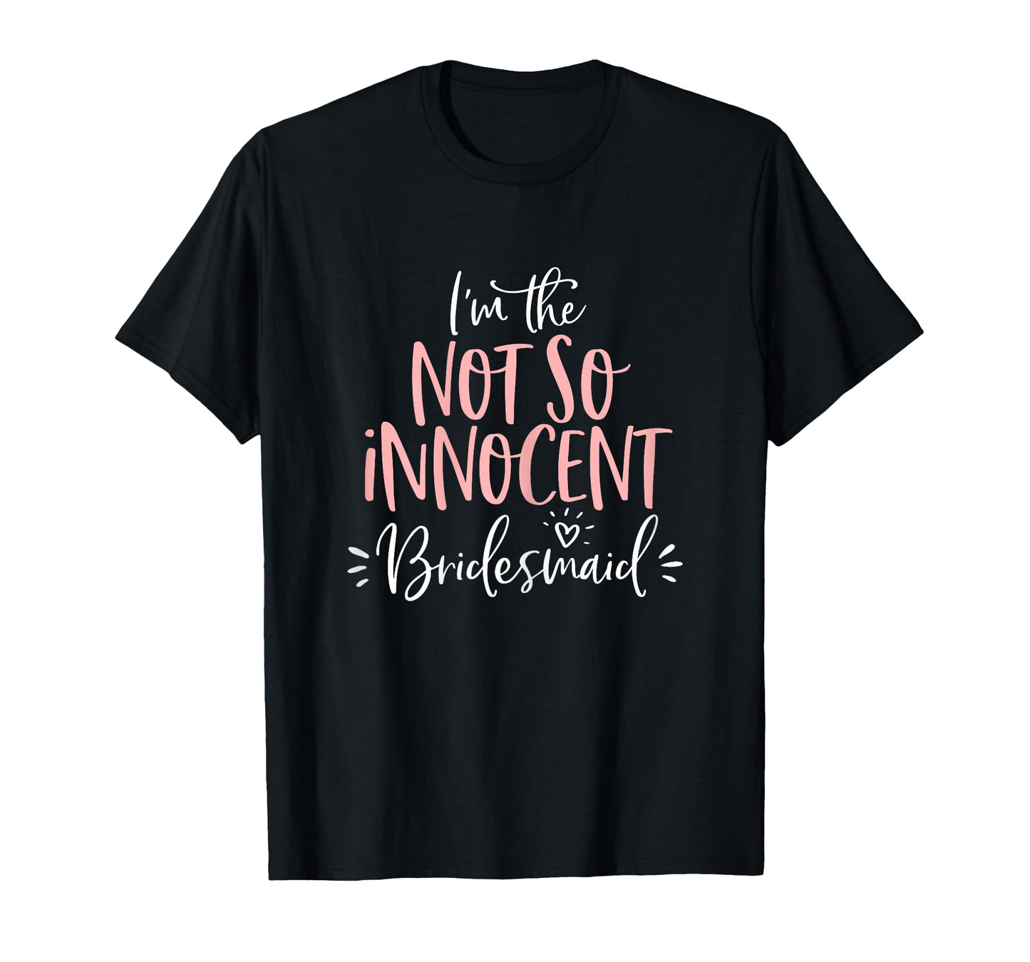 Not So Innocent Bridesmaid Shirt Matching Bachelorette Party T-Shirt