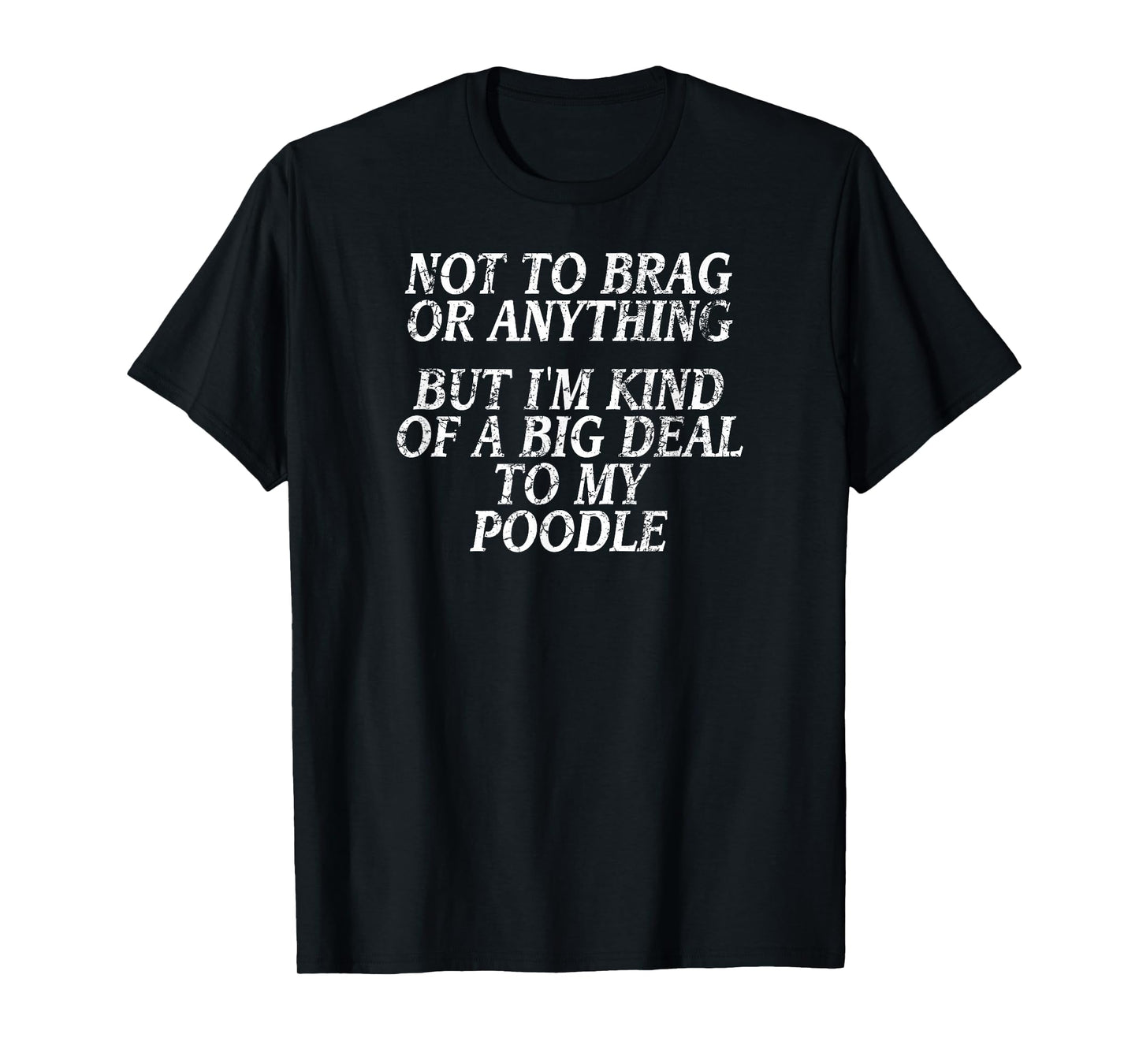 Funny Poodle Shirt, Joke Dog Tshirt, Miniature, Toy Tee T-Shirt
