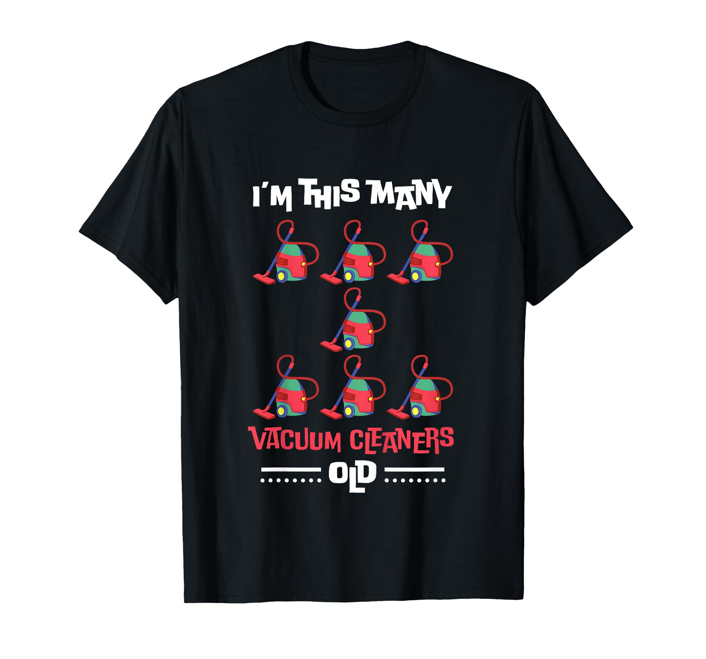 Kids I'm This Many Vacuum Cleaners Old - 7th Birthday 7 Years old T-Shirt