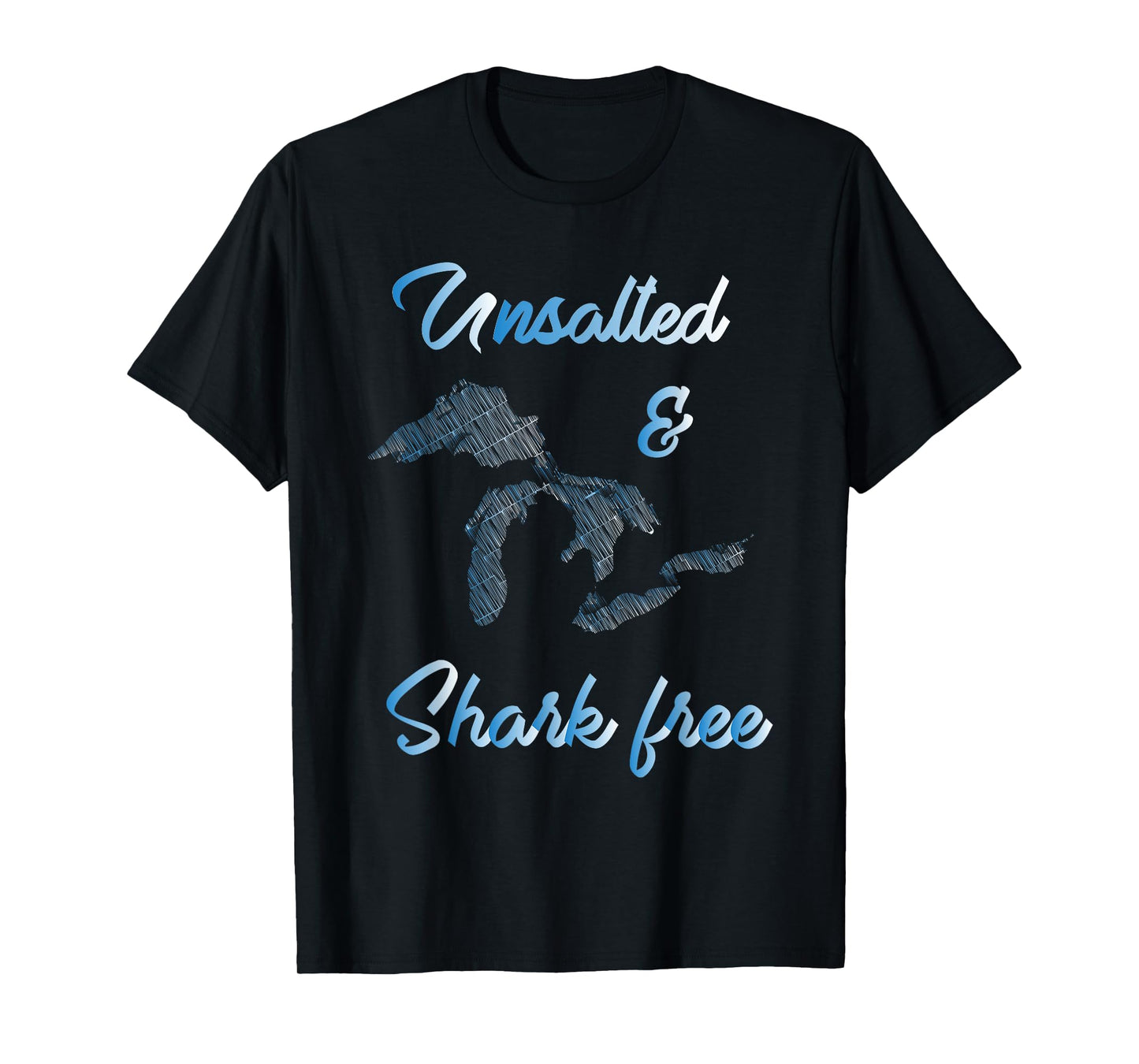 Unsalted and Shark Free Great Lakes MI Michiganian Pride T-Shirt