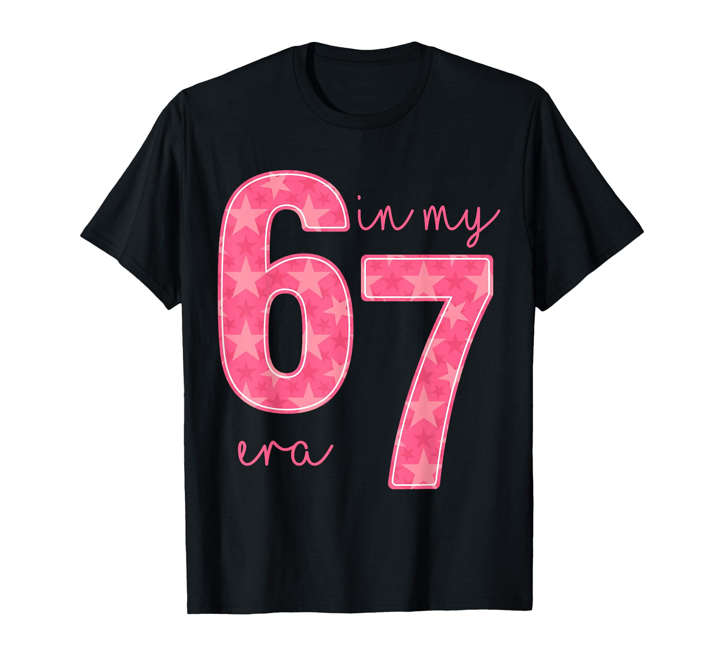 in My 67 Era Funny Six Seven Meme Gen Alpha Slang 67 6 7 T-Shirt