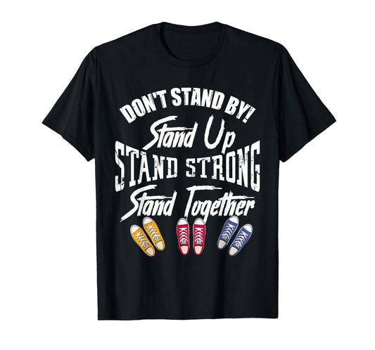 Anti Bullying Shirts Stand Up Stand Strong Stand Together T-Shirt