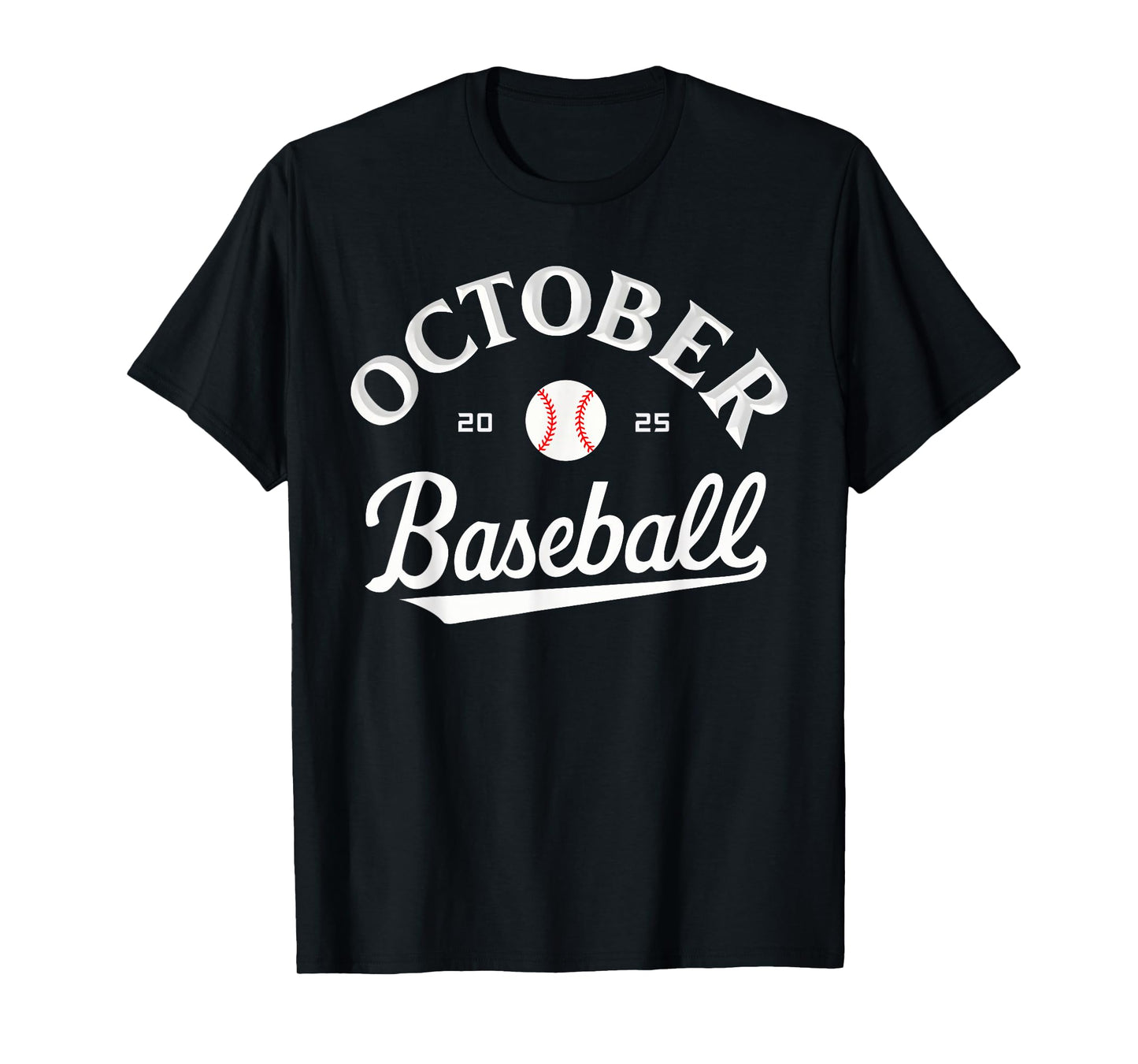 October Baseball 2025 Funny Men Women Boys T-Shirt