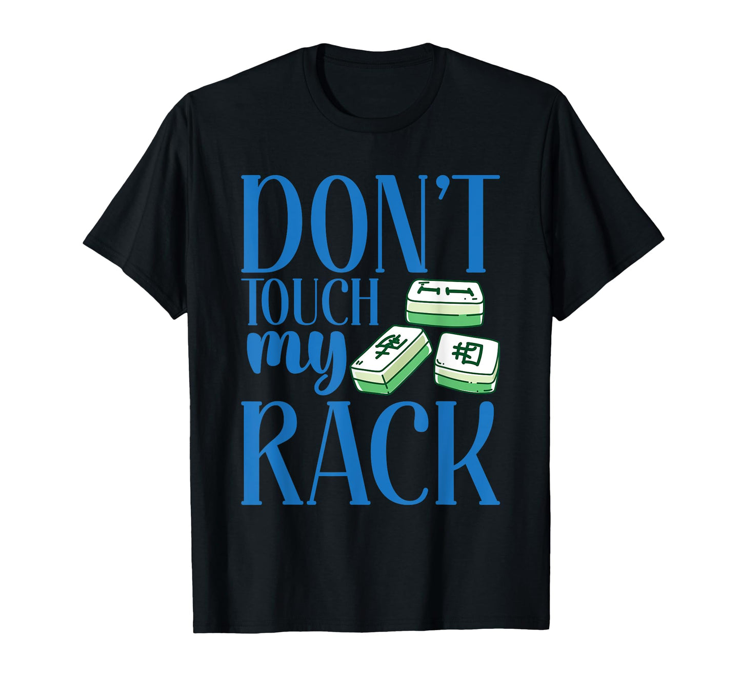 Funny Mahjong Player Present Men Women Don't Touch My Rack T-Shirt