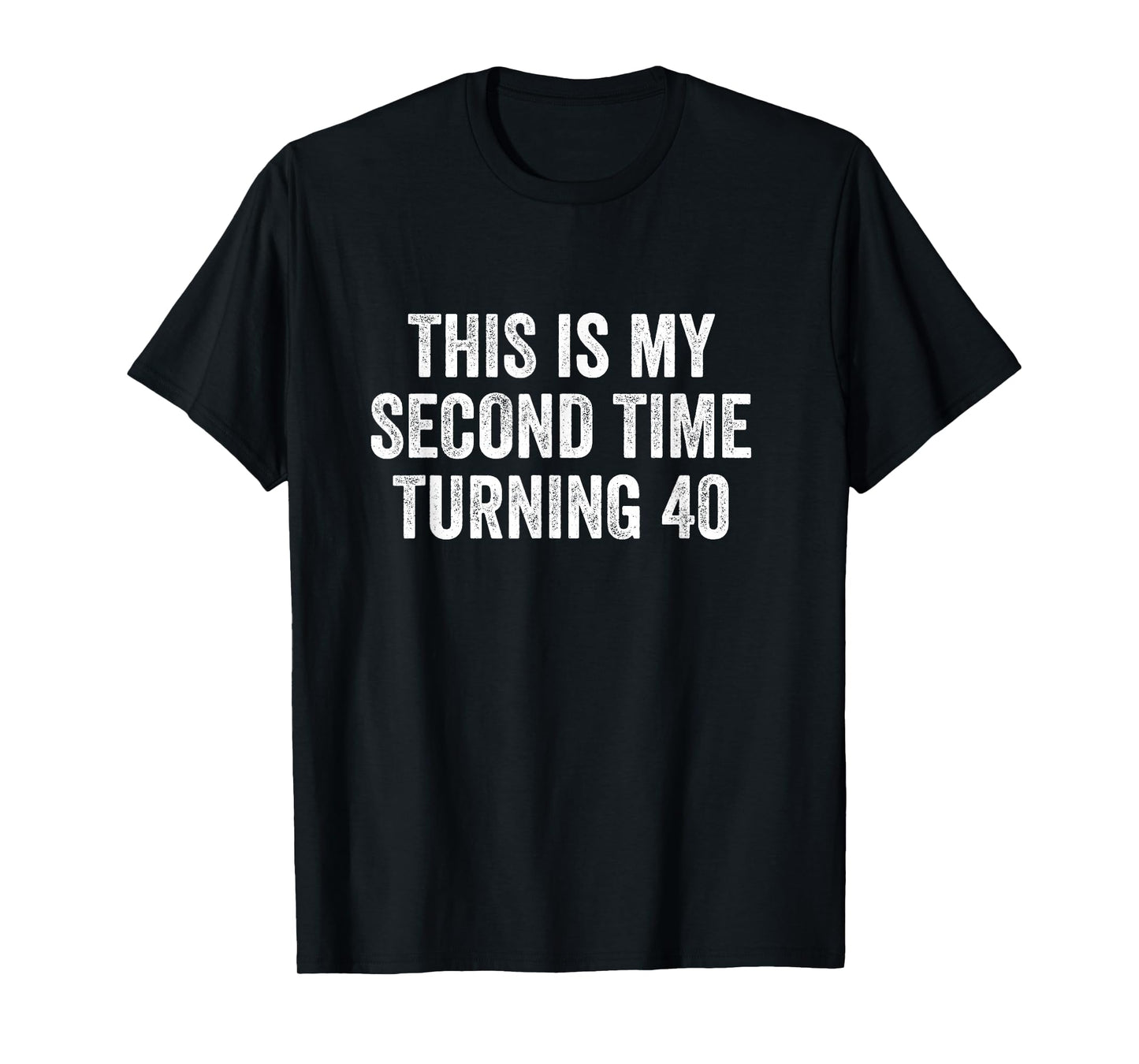This My Second Time Turning 40 Funny 80th Birthday Old Gift T-Shirt
