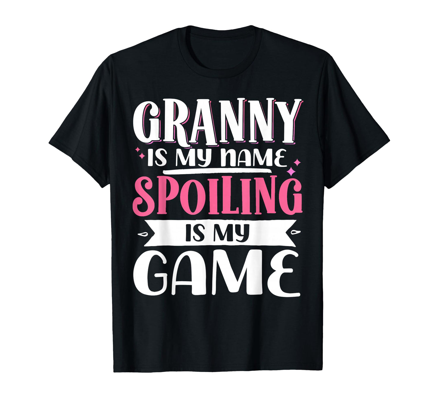 Granny Is My Name Spoiling Is My Game T-Shirt