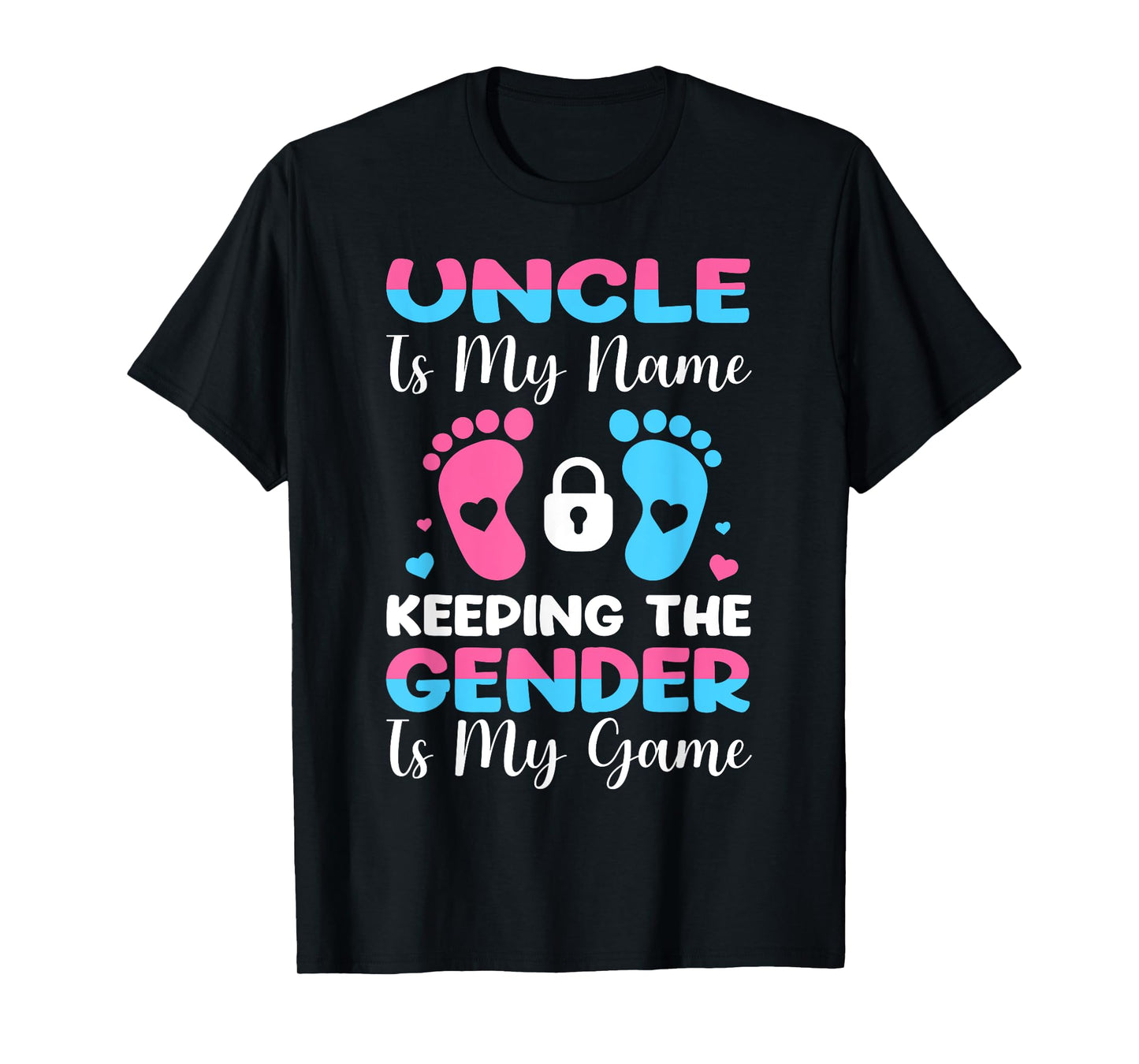 Uncle Is My Name Keeping The Gender Is My Game T-Shirt