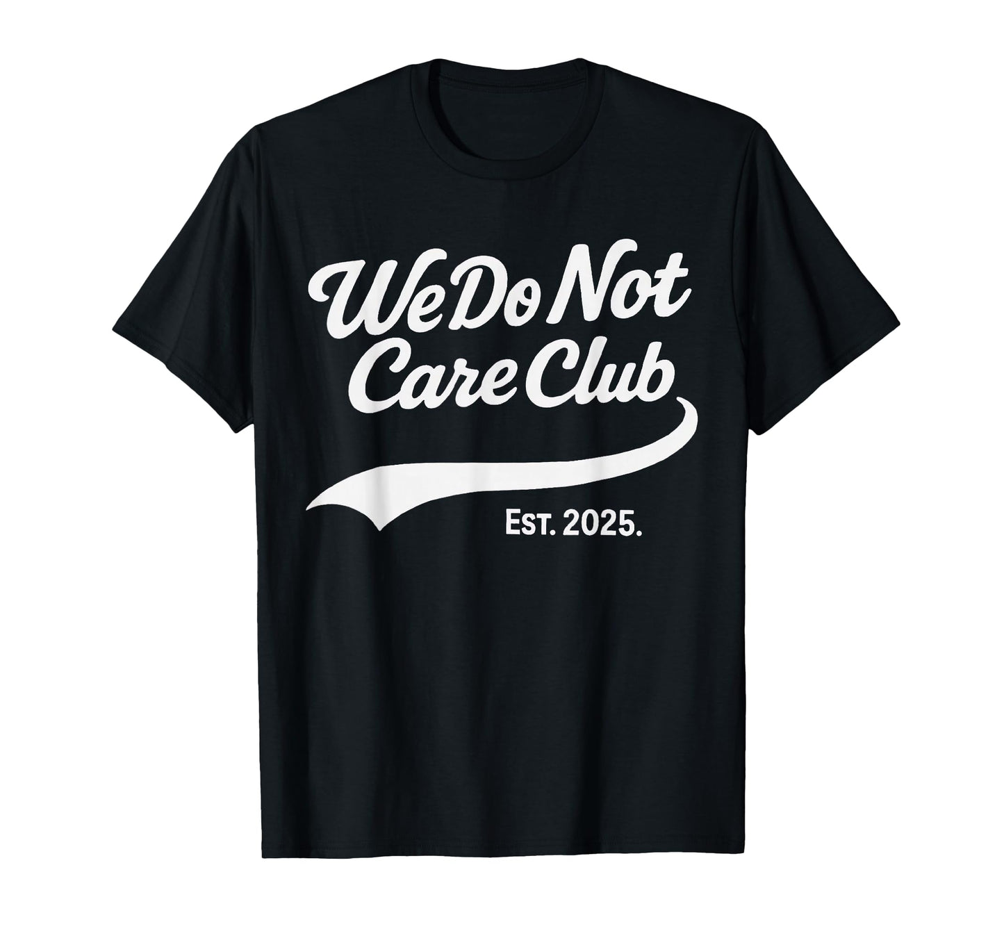 WDNC - We Do Not Care Club T-Shirt