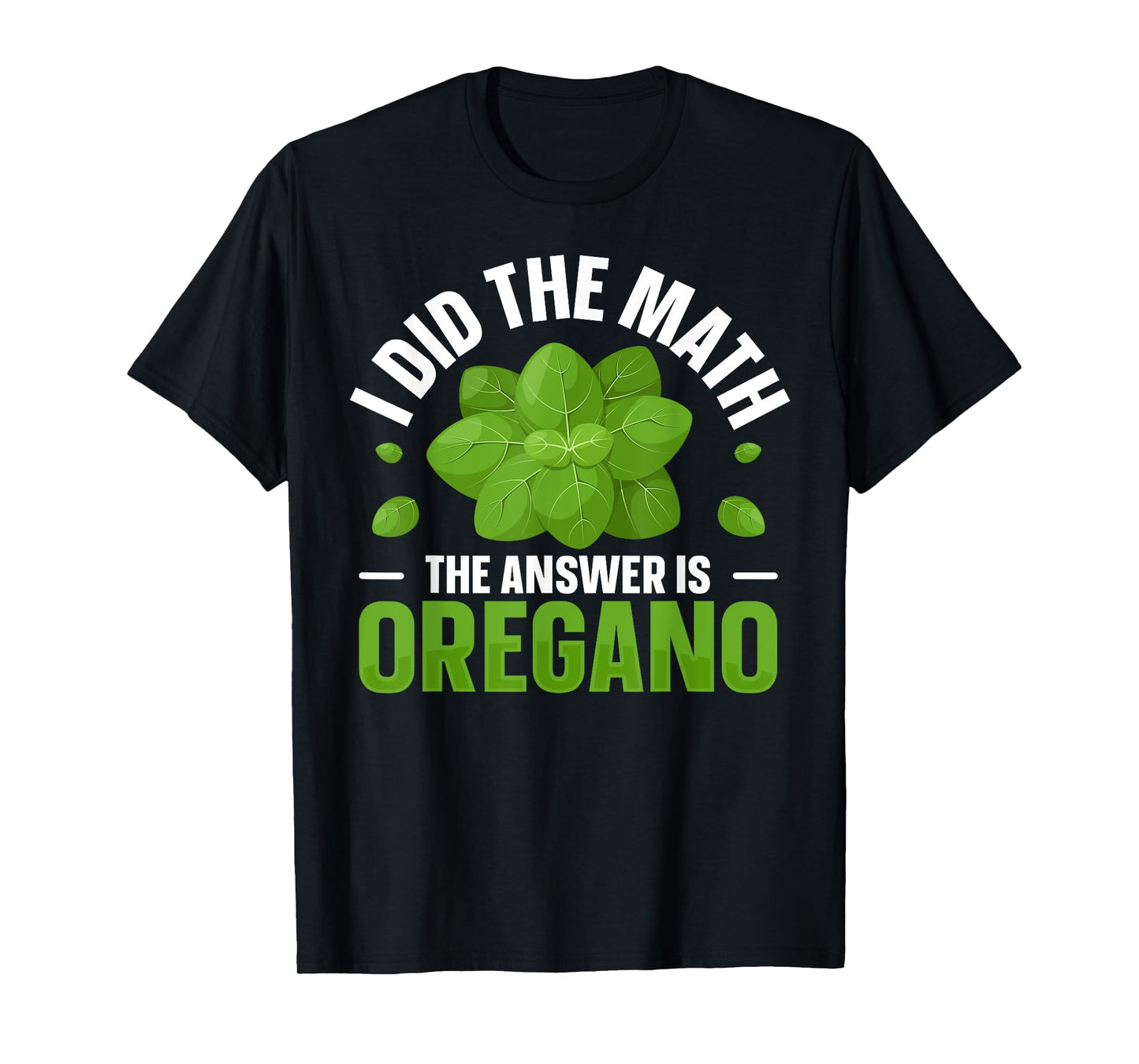 Oregano Spices and Herbs Quote for a Oregano fan T-Shirt