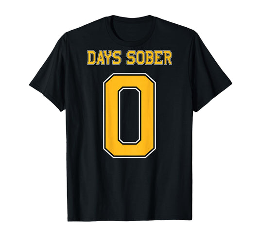 0 DAYS SOBER Jersey Hockey Football Funny Drinking Shirt T-Shirt