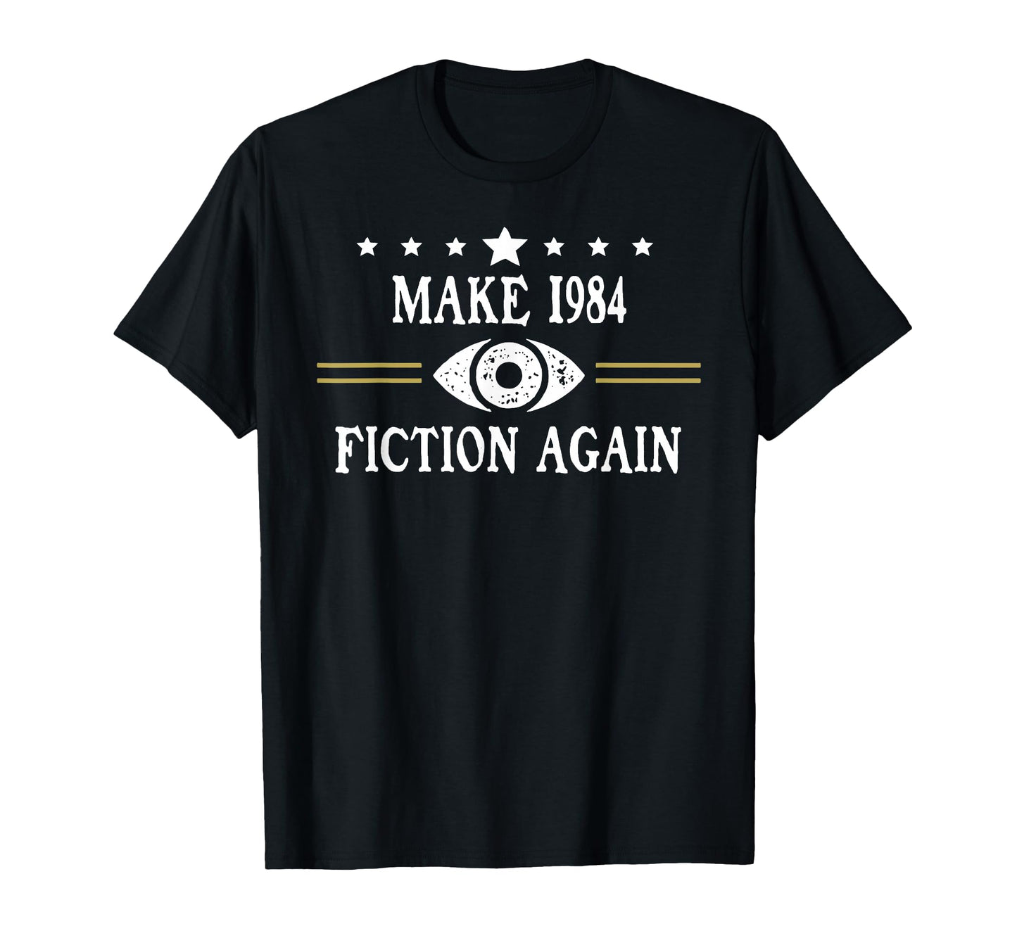 No Fascism Make 1984 Fiction Again Big Brother Watching You T-Shirt