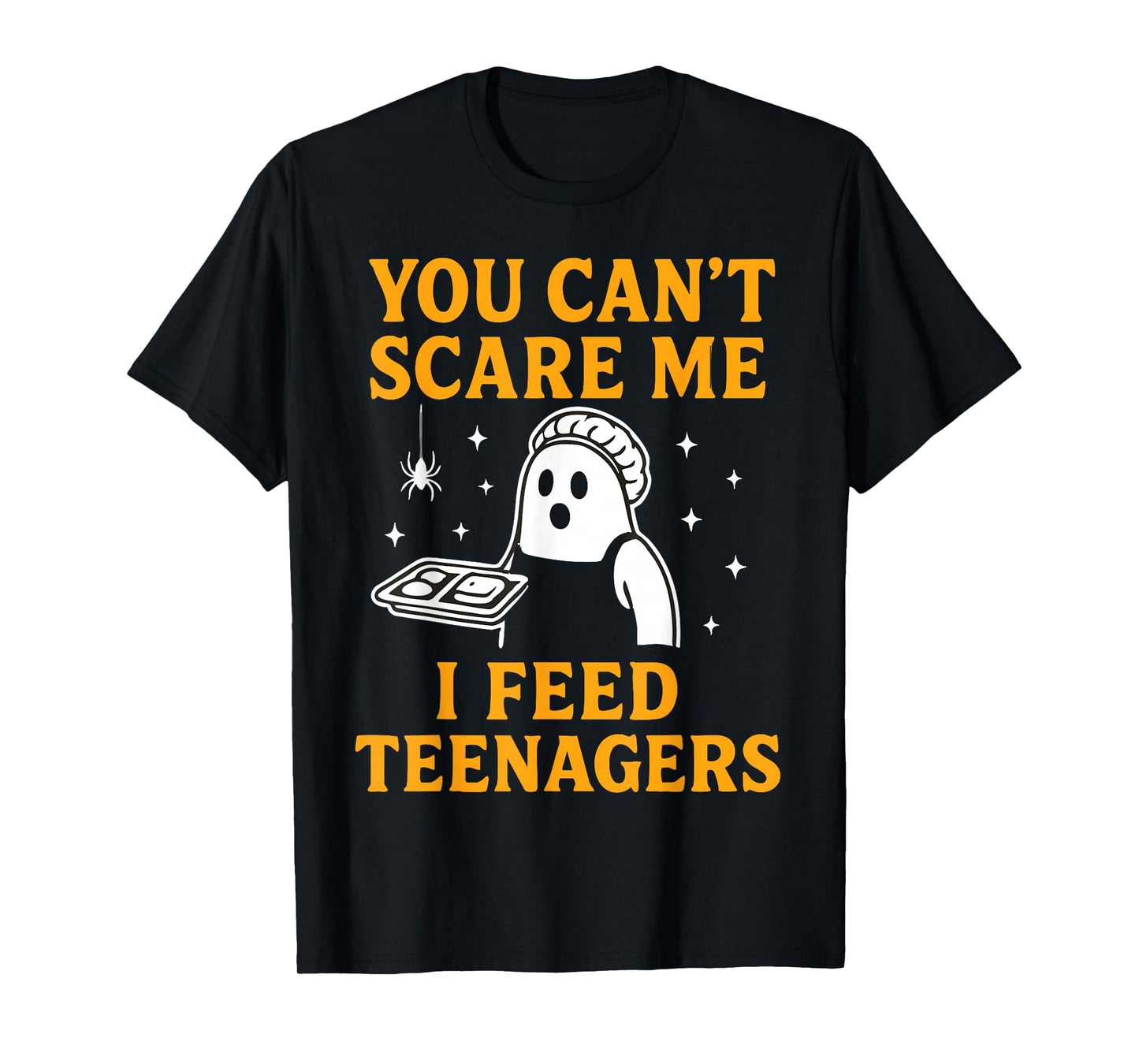 Lunch Lady Halloween Can't Scare Me Feed Teenagers T-Shirt