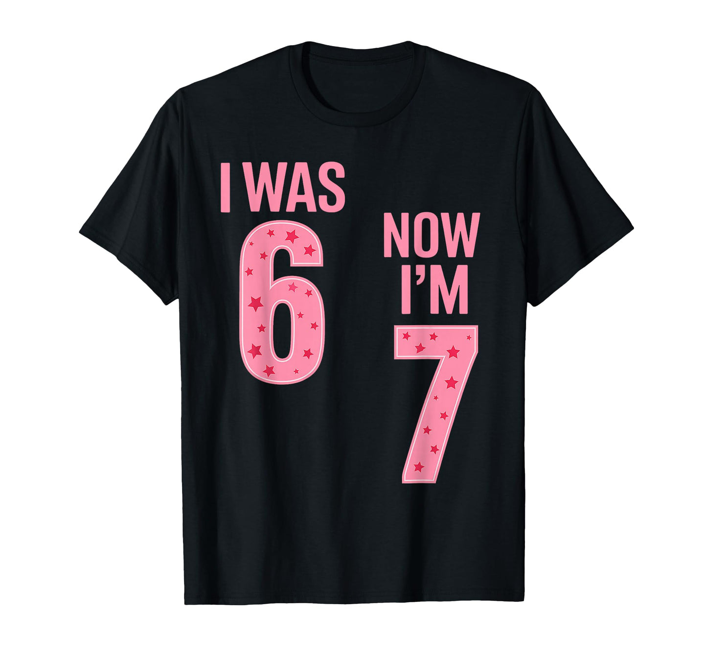 7 Year Old Birthday Shirt - was 6 Now I'm 7 67 Funny T-Shirt