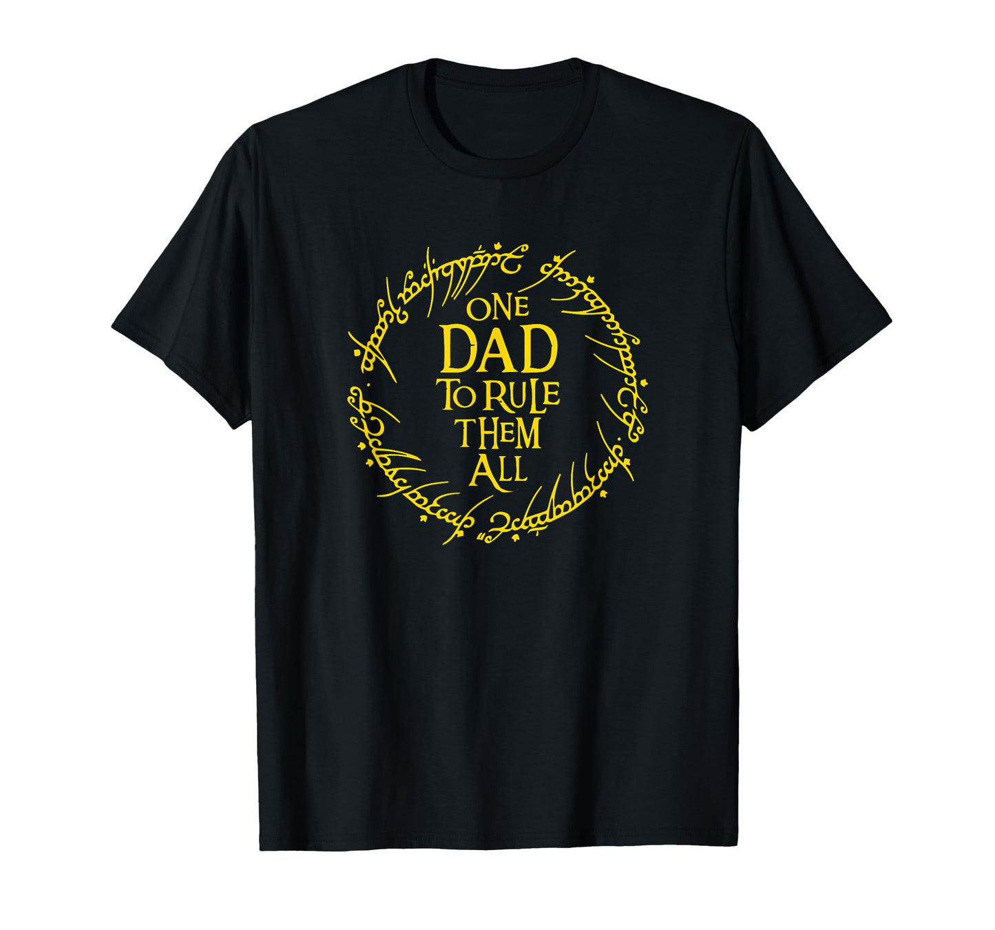 ONE DAD TO RULE THEM ALL T-Shirt