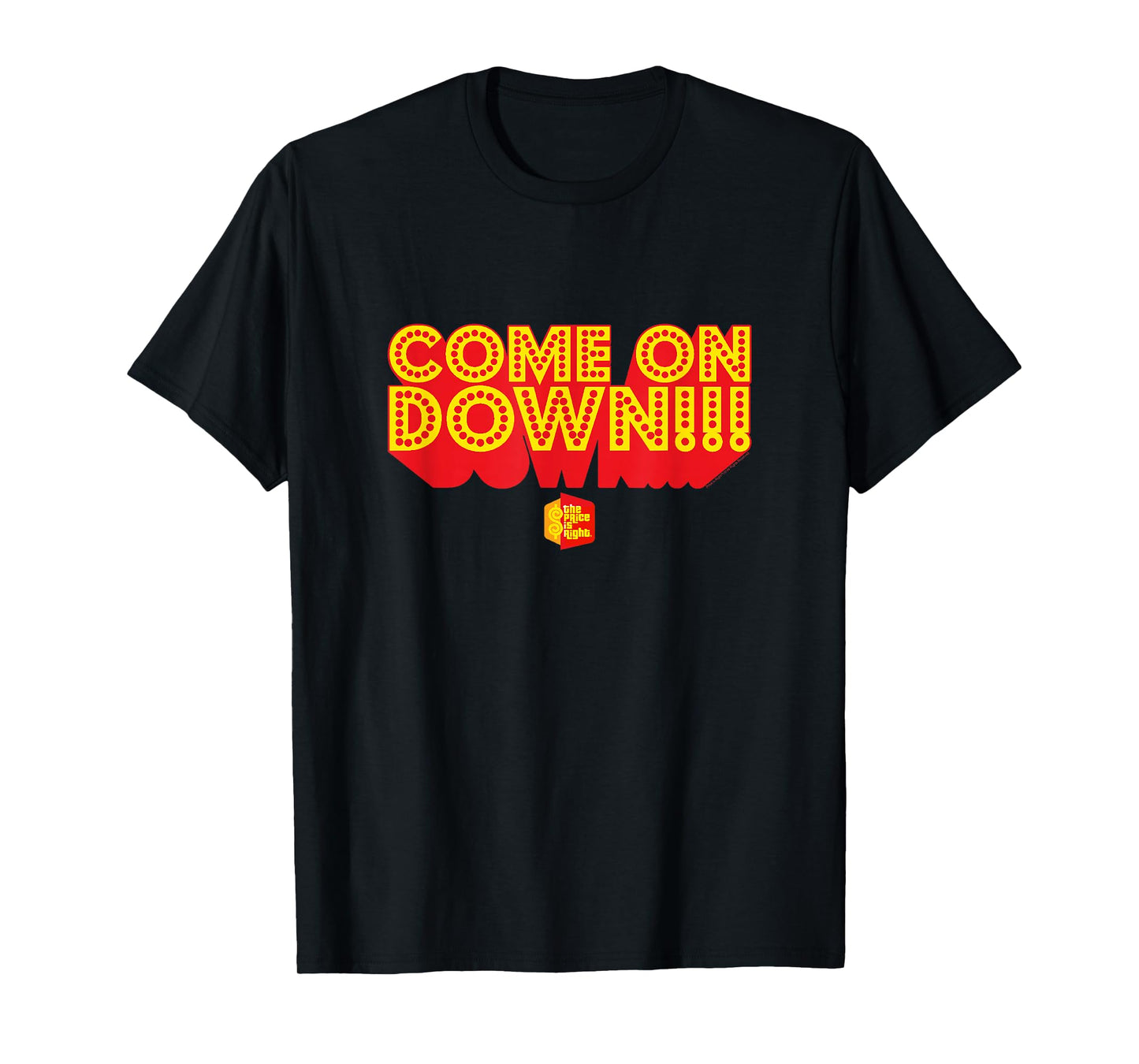 Price is Right - Come On Down!!! T-Shirt