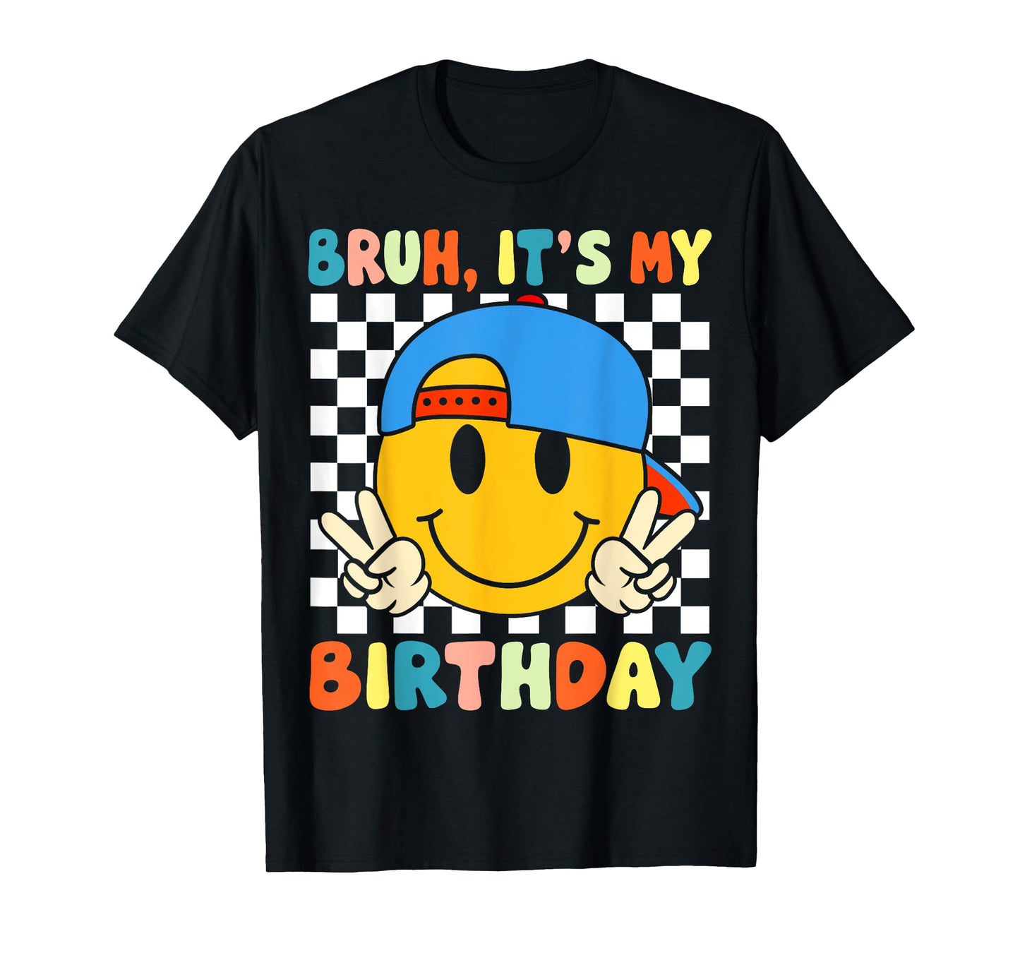 Bruh It's My Birthday Boys Kids Teen Smile Face Birthday T-Shirt