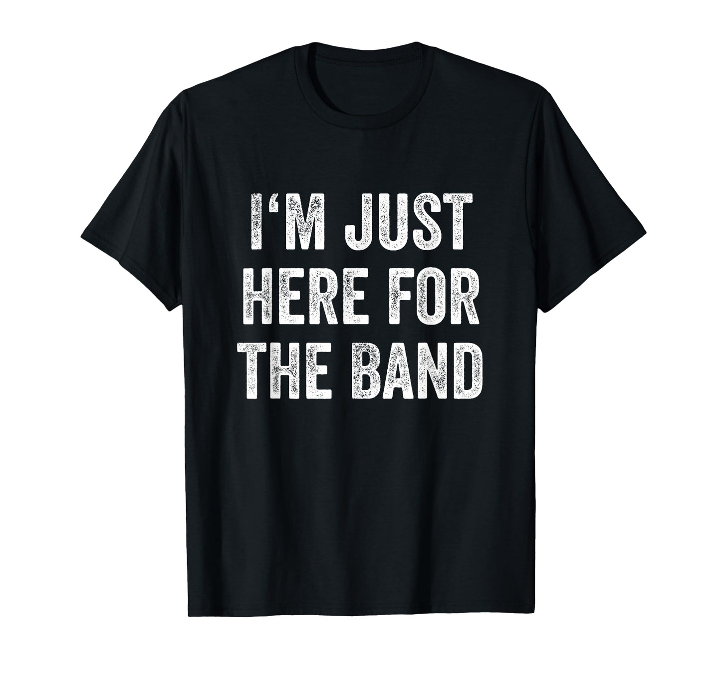 I'm Just Here For The Band Marching Halftime Show T-Shirt