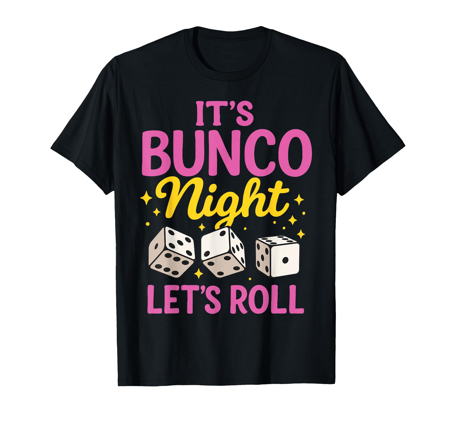 It's Bunco Night Let's Roll T-Shirt