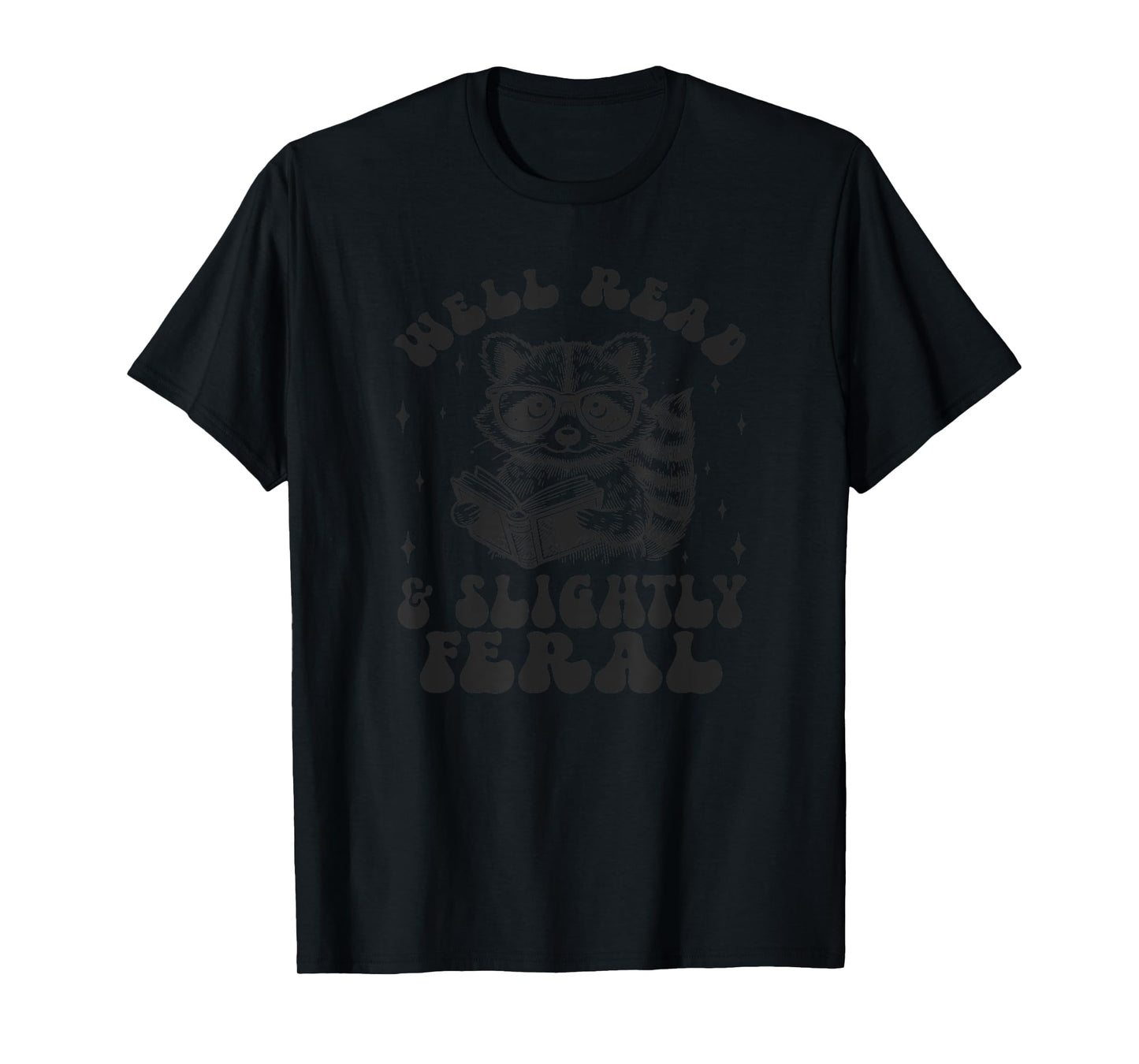 Well Read & Slightly Feral, Raccoon Book Lover Graphic Funny T-Shirt