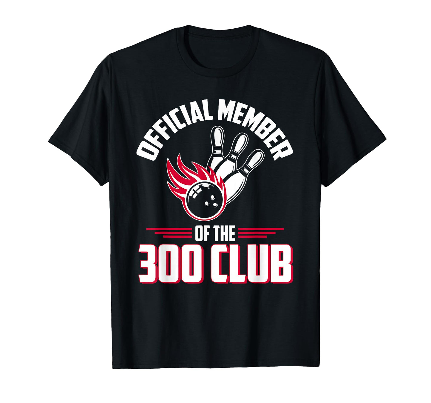 Bowling 300 Shirt 300 Club Member Funny Bowler Gift T-Shirt