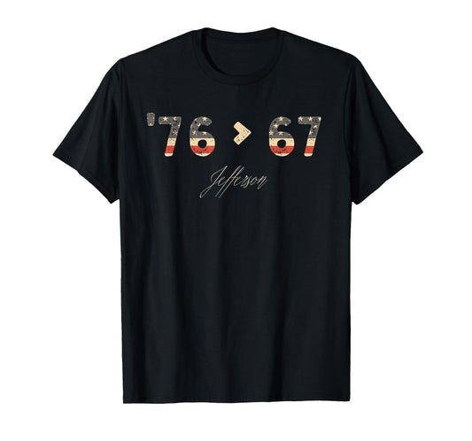 '76 > 67 Jefferson Six Seven Meme for Gen Alpha Slang T-Shirt