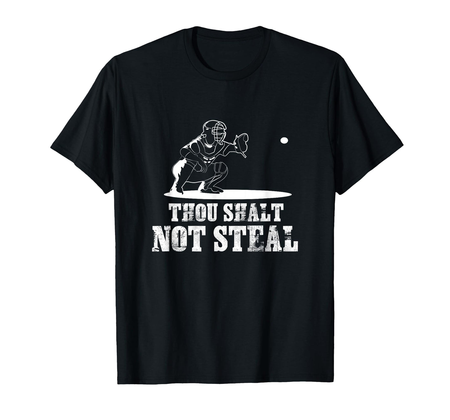 Baseball Catcher Shirt Thou Shalt Not Steal - Religious Gift T-Shirt