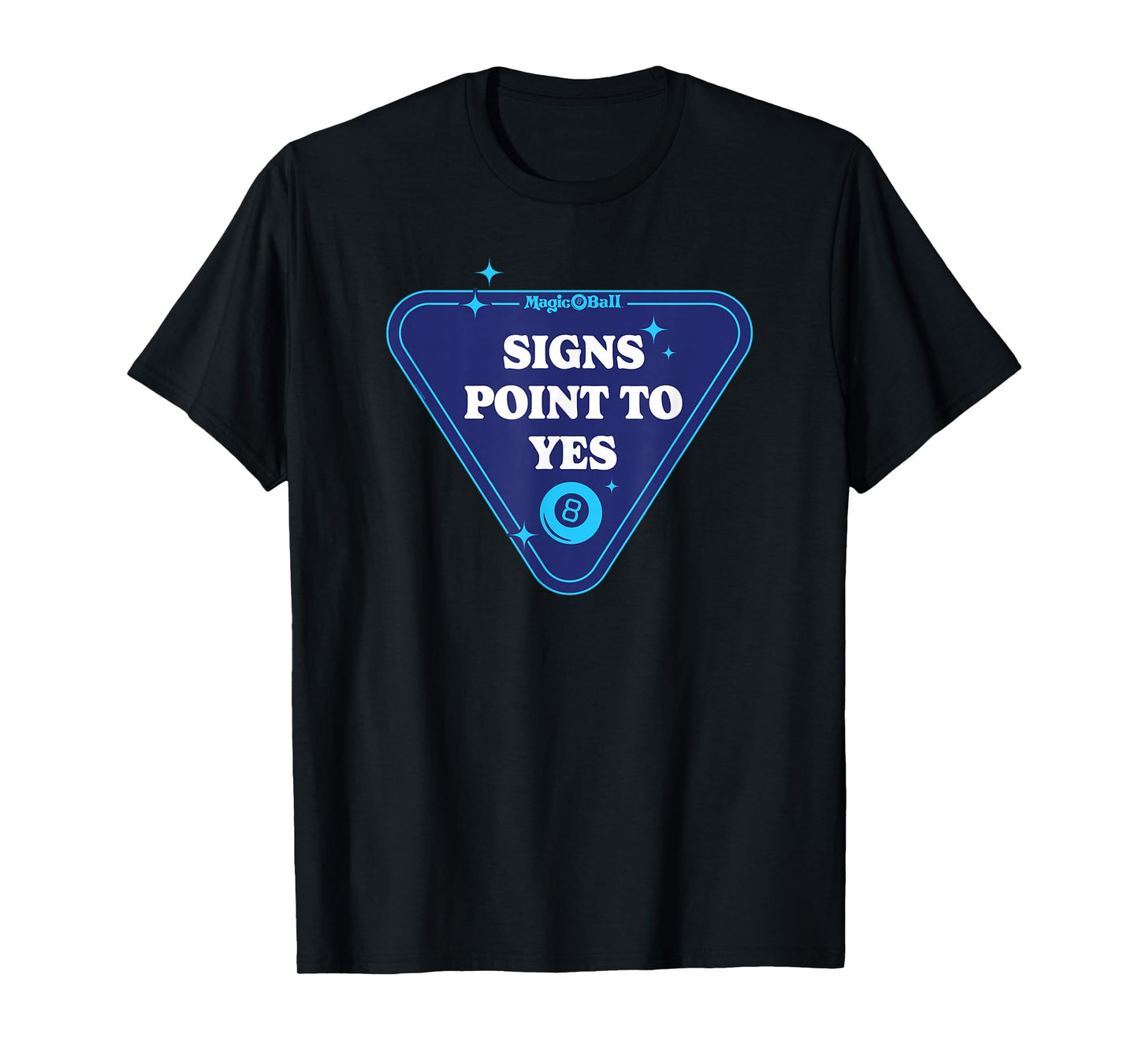 Magic 8 Ball - Signs Point to Yes T-Shirt