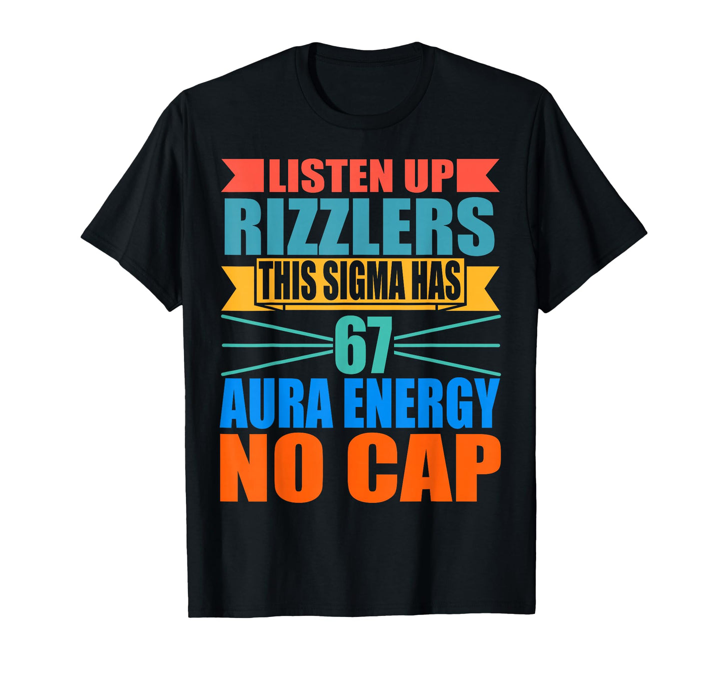 Listen Up Rizzlers This Sigma Has 67 Aura Energy Six Seven T-Shirt