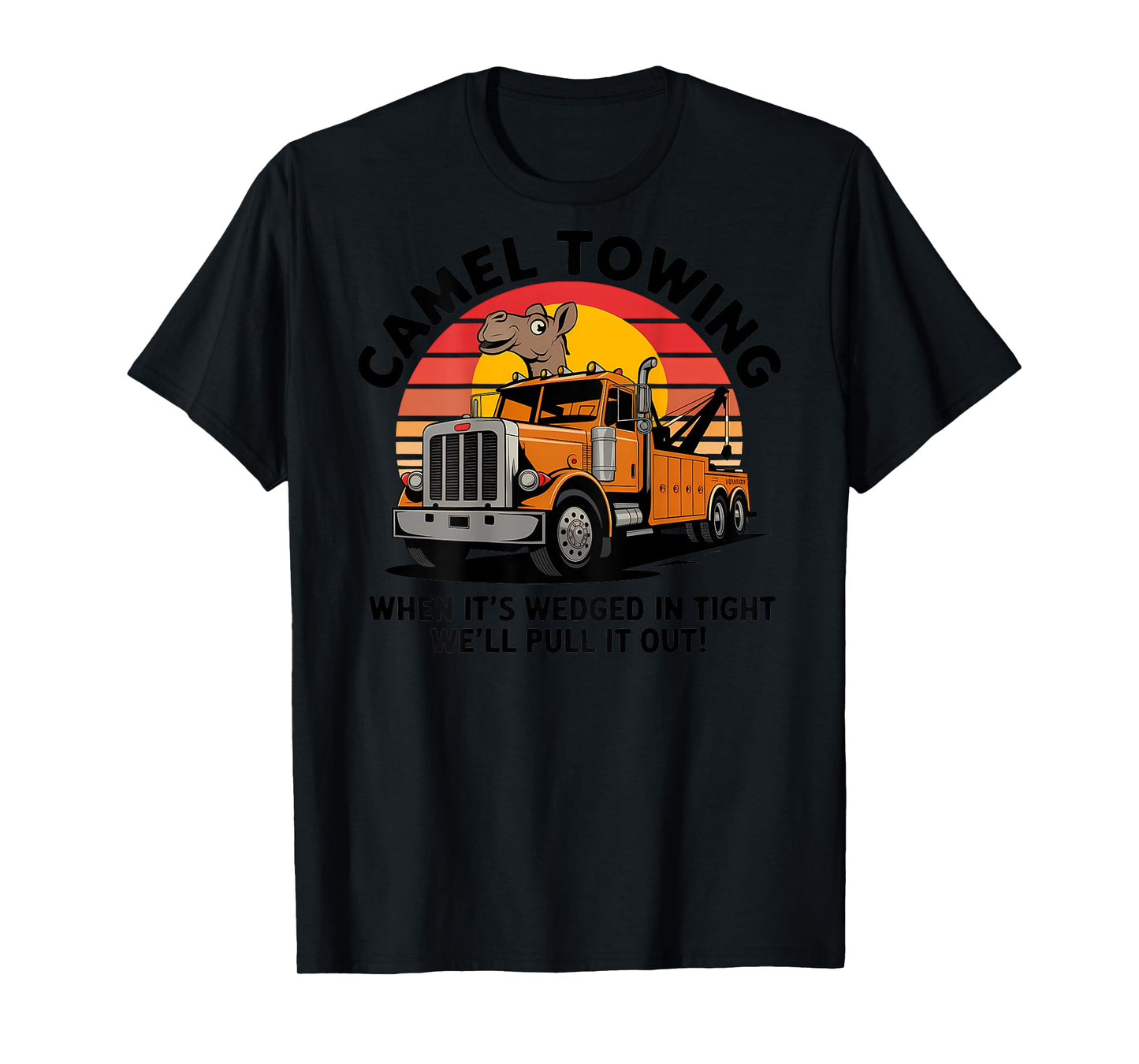 Camel Towing When It’s Wedged Adult Humor Rude 2025 For Men T-Shirt