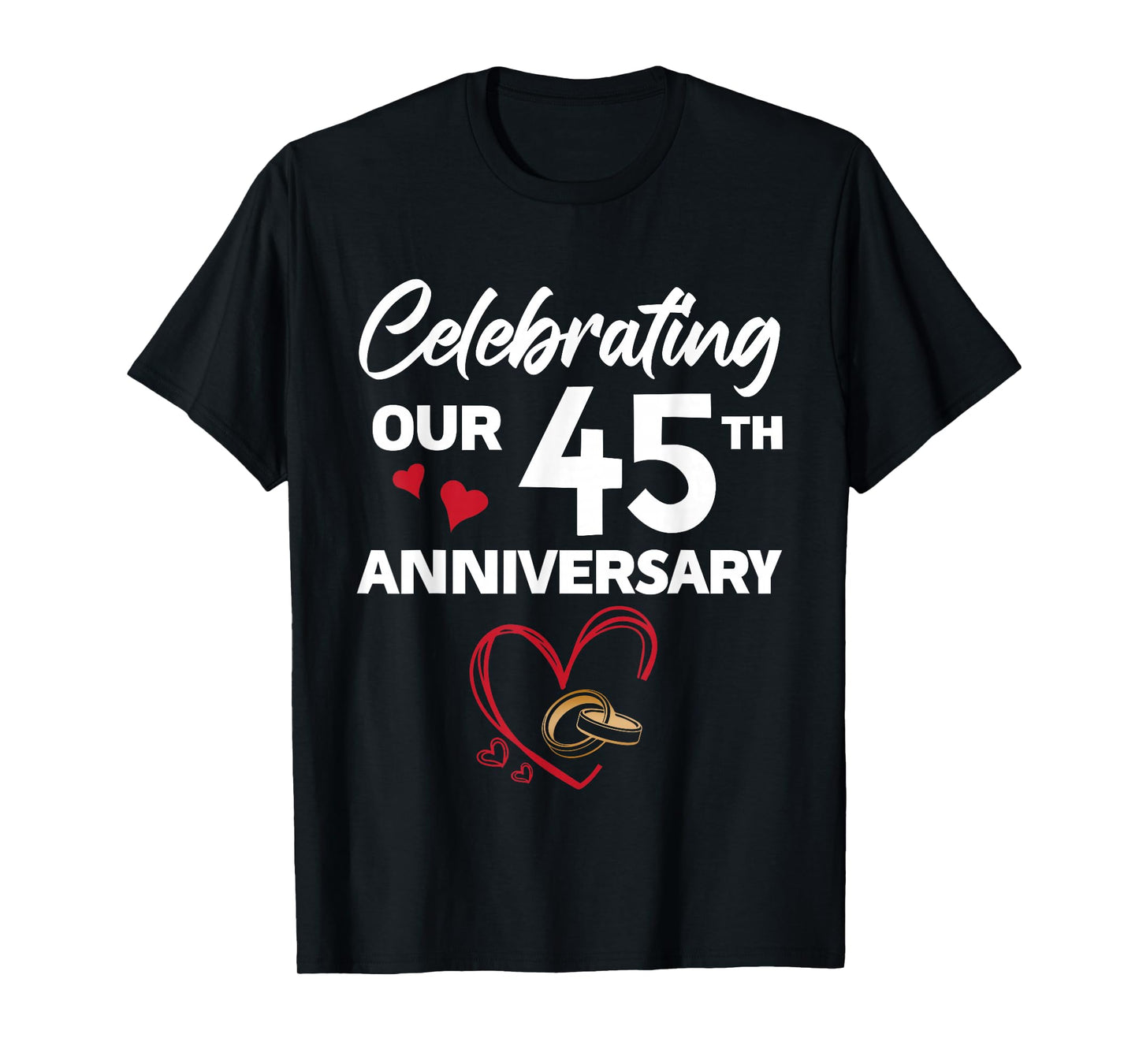 Celebrating Our 45th Wedding Anniversary 45 Year of Marriage T-Shirt
