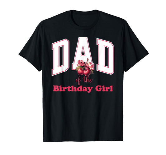 Dad of the Birthday Girl Cherry Theme Party Coquette Bow T-Shirt