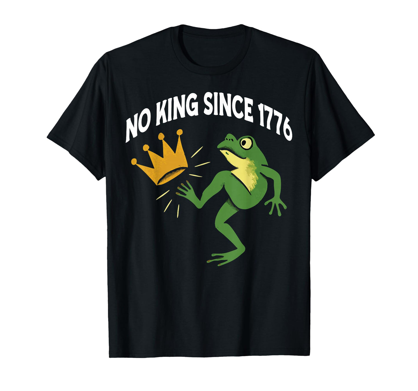 No King in America Frog Protest Since 1776 T-Shirt