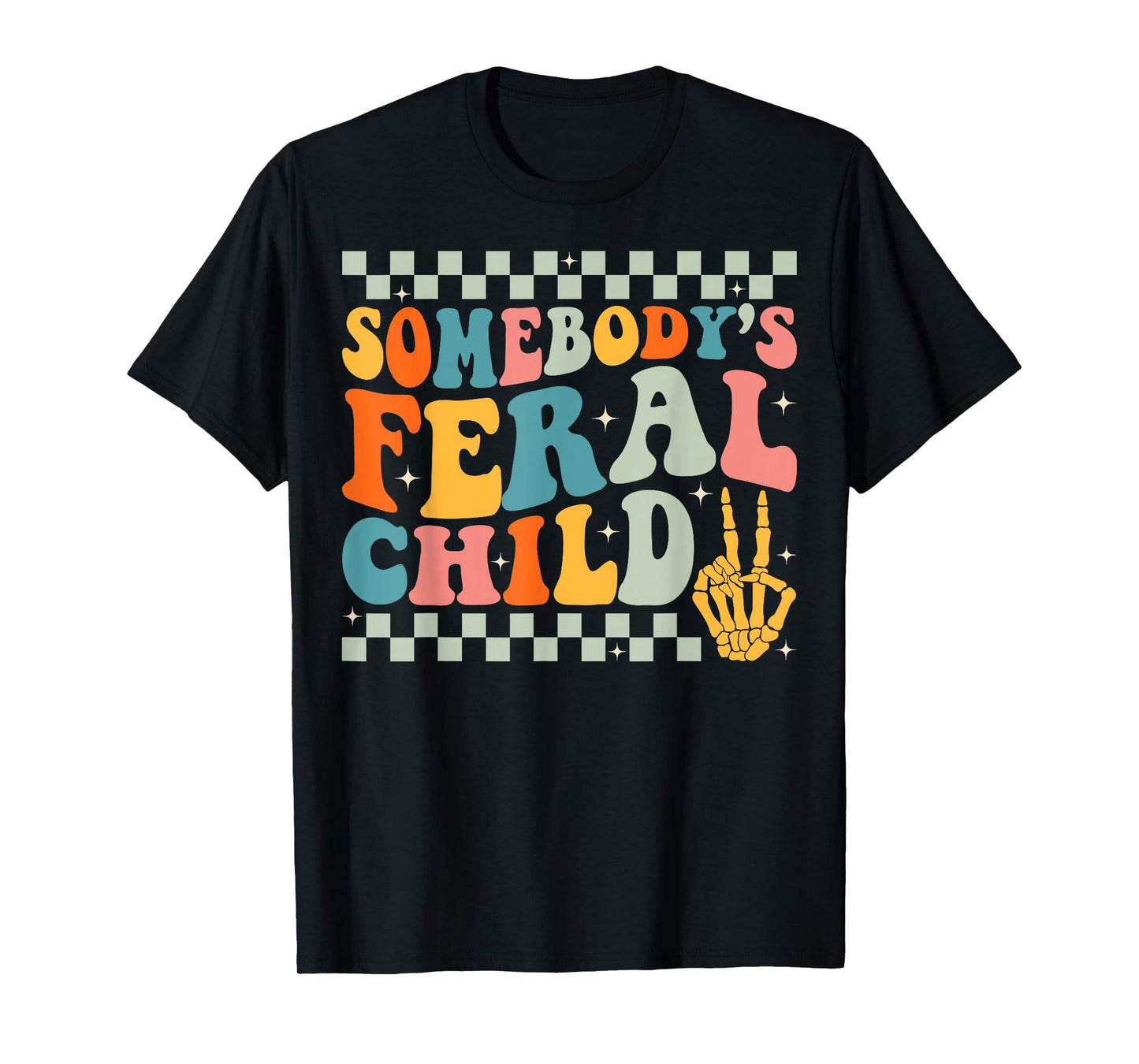Somebody's Feral Child Toddler Girl and Boy Funny Quotes T-Shirt