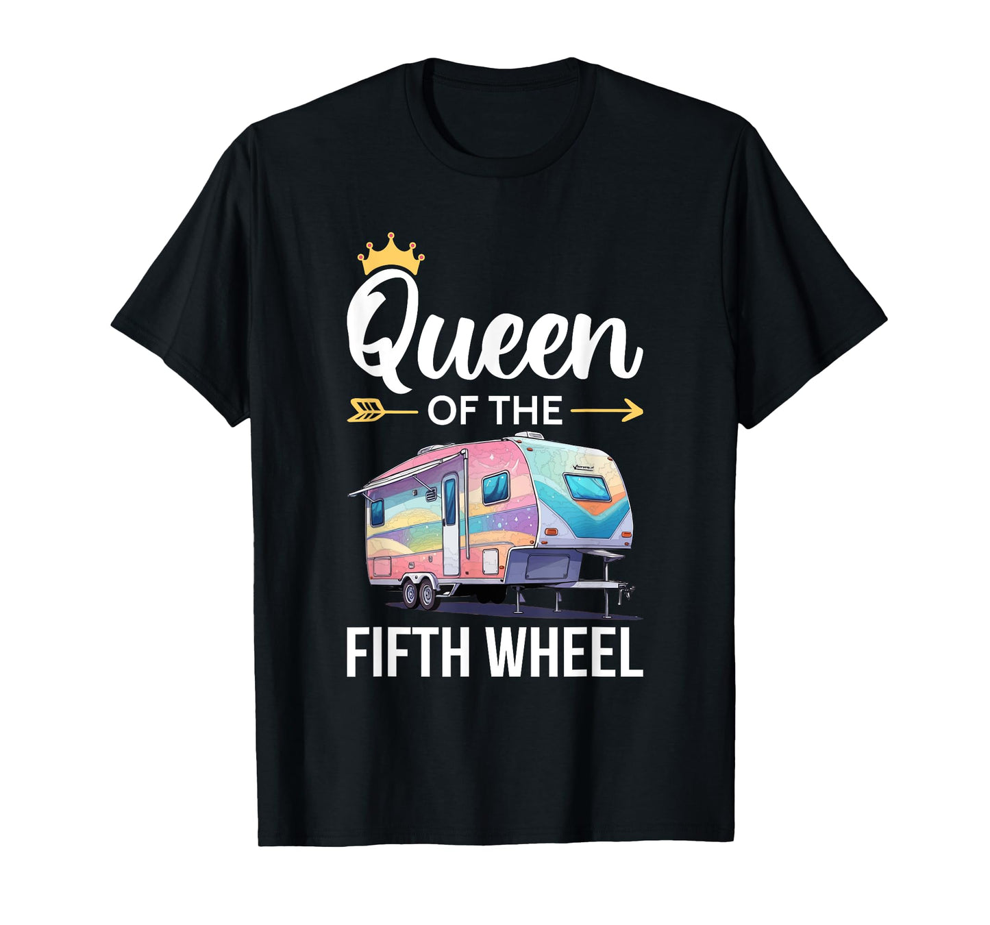 Queen of the Fifth Wheel Camping Love Camper Vacation Women T-Shirt