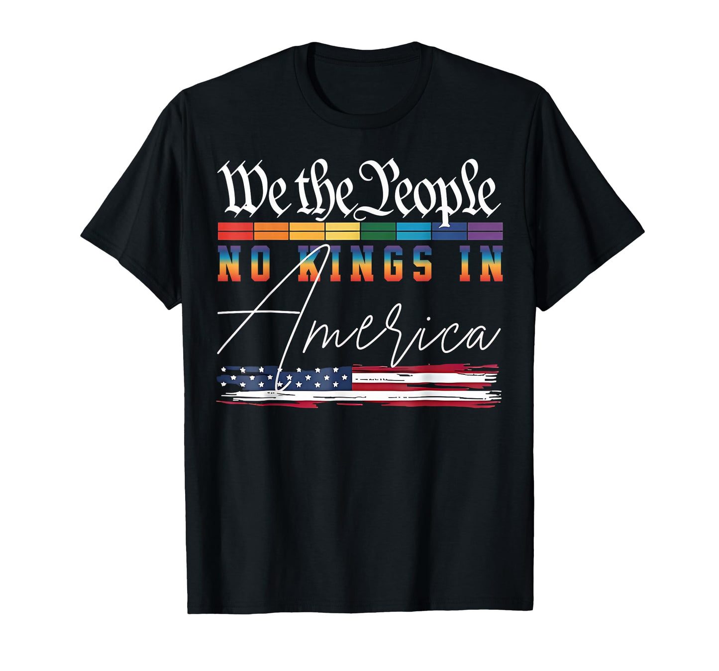 We The People No Kings Tees for Men Women T-Shirt