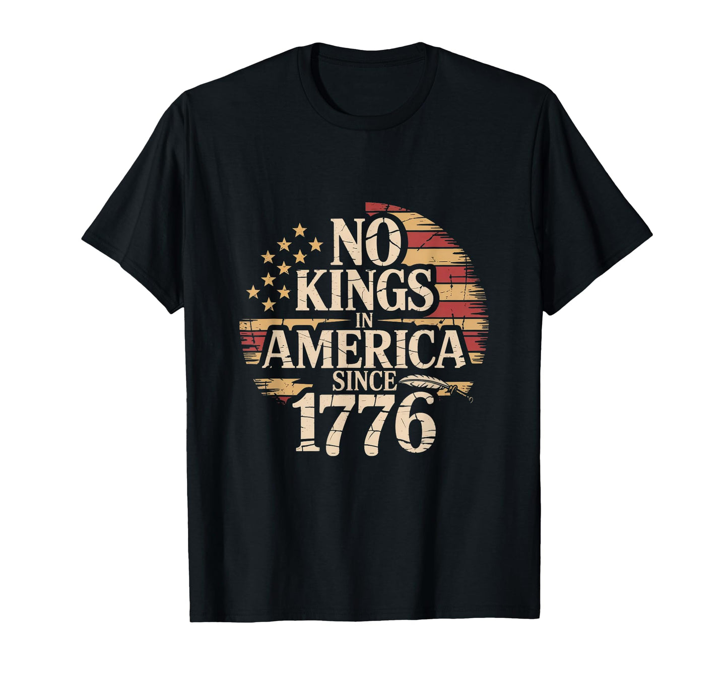 No Kings In America Since 1776 T-Shirt