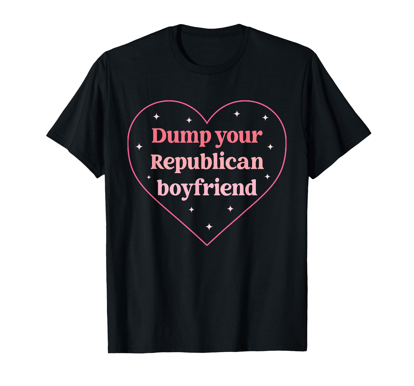 Dump Your Republican Boyfriend Funny Pink Heart Design T-Shirt