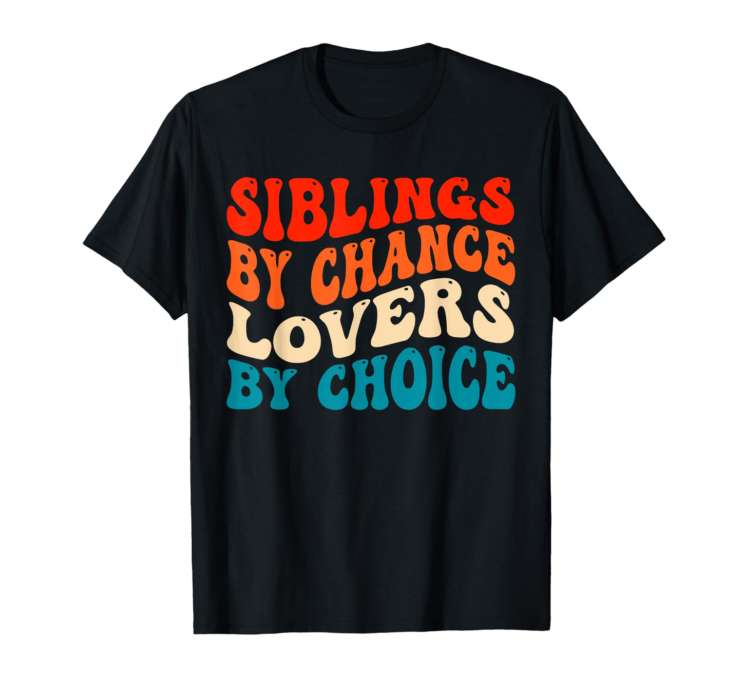 Funny Siblings By Chance Lovers By Choice T-Shirt