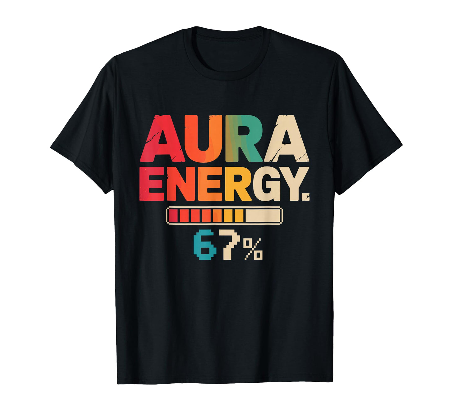 Aura Energy at 67 Six Seven Funny Gen Alpha Slang Meme T-Shirt