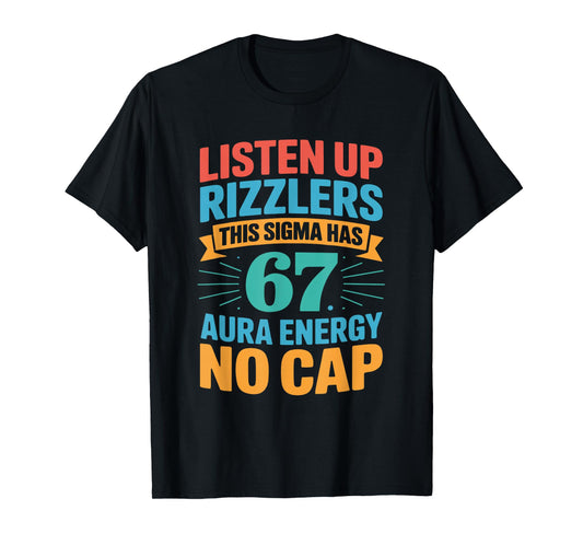 67 Six Seven Get Sendy Meme Design Funny 6 7 Sigma Rizzlers T-Shirt