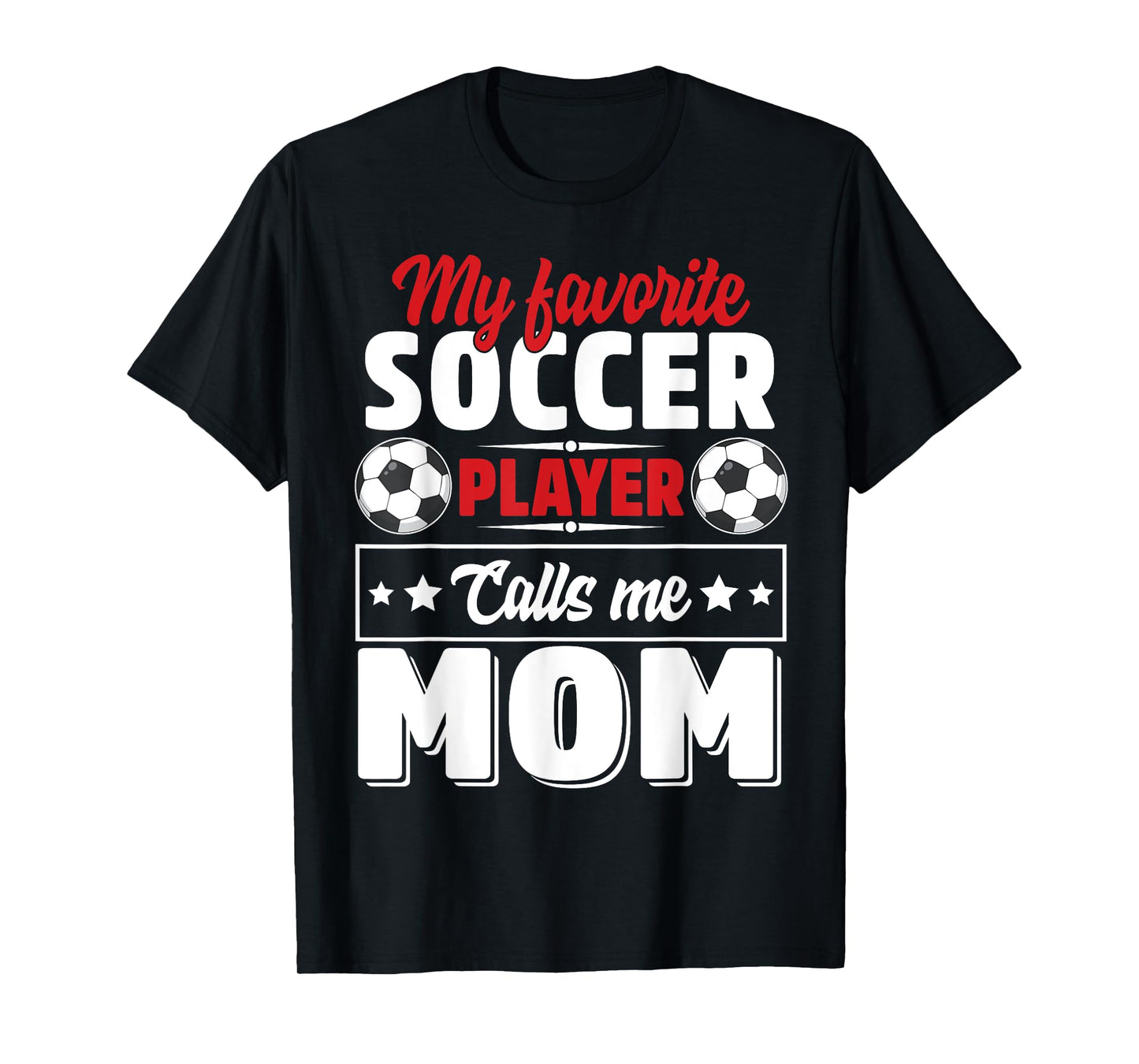 My Favorite Soccer Player Calls Me Mom Mothers Day Cute T-Shirt