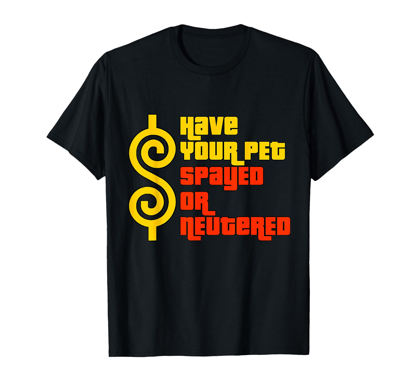 Have Your Pet Spayed or Neutered - Right Game Show T-Shirt