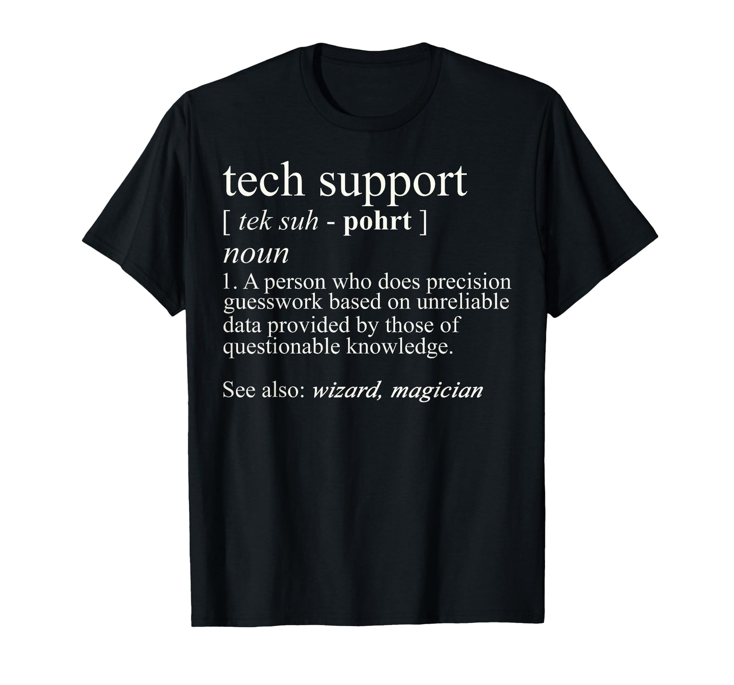 Tech Support Funny Cute Computer Nerd Gift T-Shirt - Black - Unisex - Short Sleeve - Small - Classic Fit - Cotton/Polyester - Machine Wash
