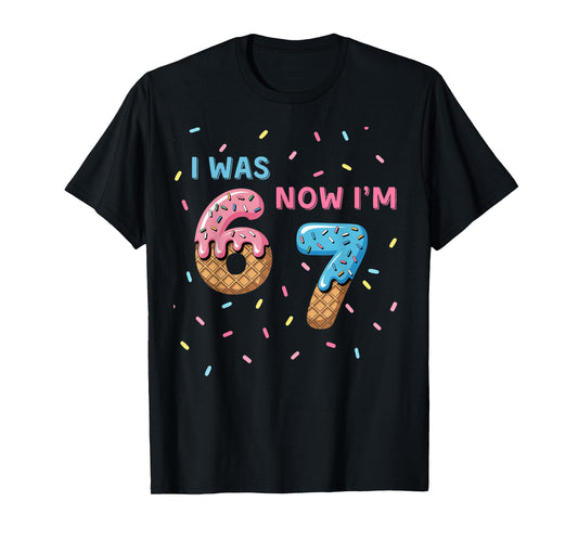 7 Year Old Birthday Shirt - I was 6 Now I'm 7 67 Birthday T-Shirt