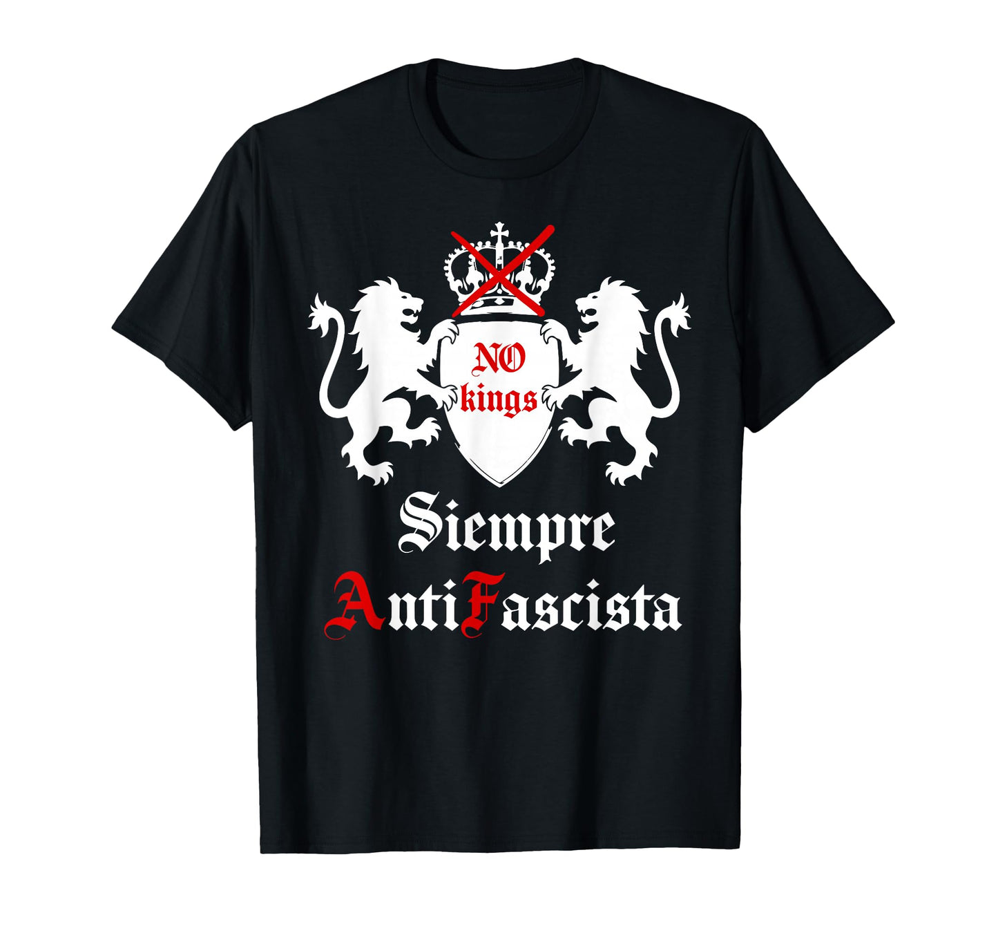 Siempre Antifascista Protest No Kings Anti Fascism Resist US T-Shirt