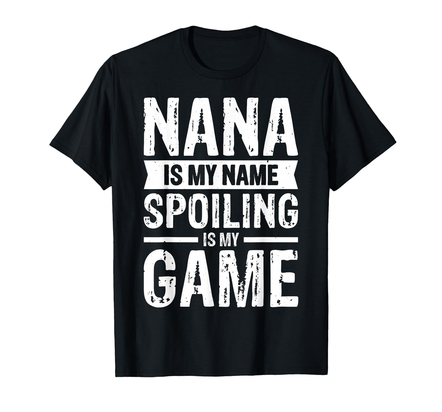 Nana Is My Name Spoiling Is My Game T-Shirt