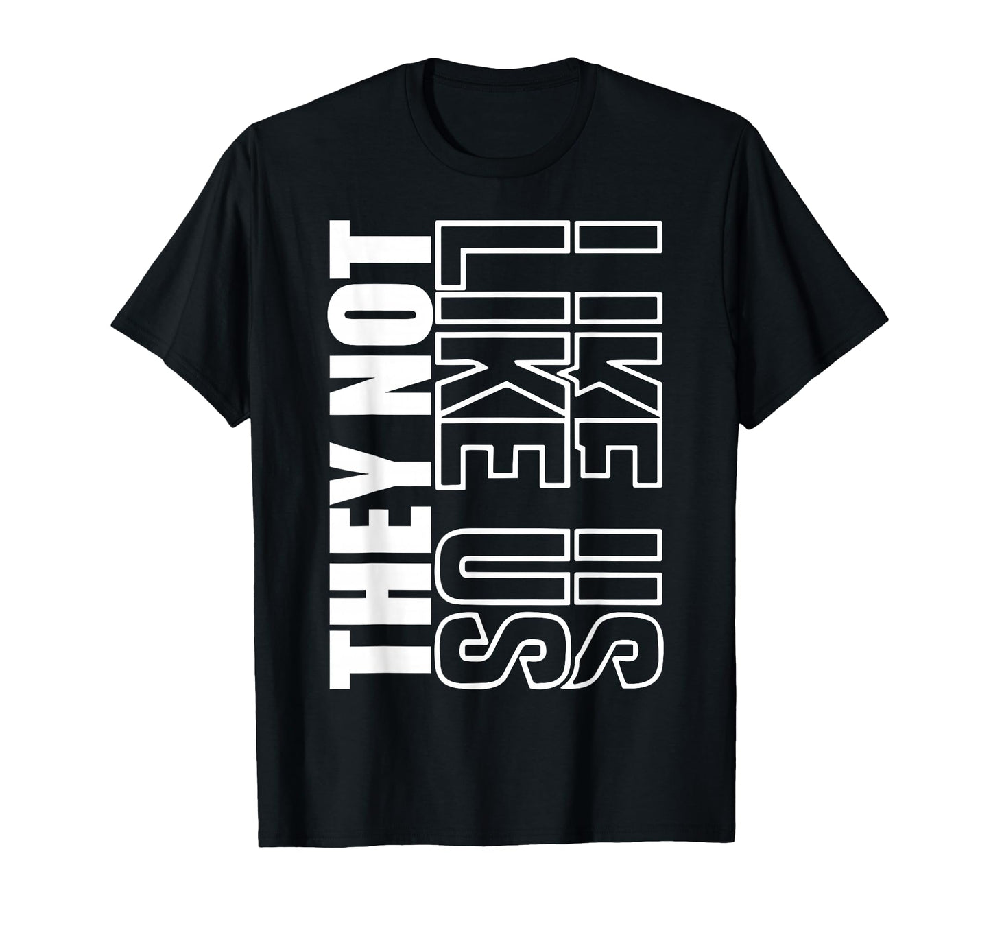 THEY NOT LIKE US SHIRT, NOT LIKE US SHIRT, THEY NOT LIKE US T-Shirt