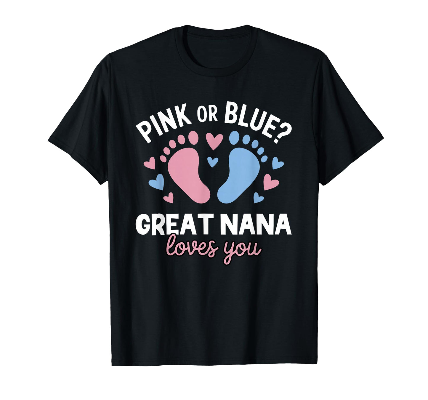 Pink Or Blue Great Nana Loves You Gender Reveal Party T-Shirt
