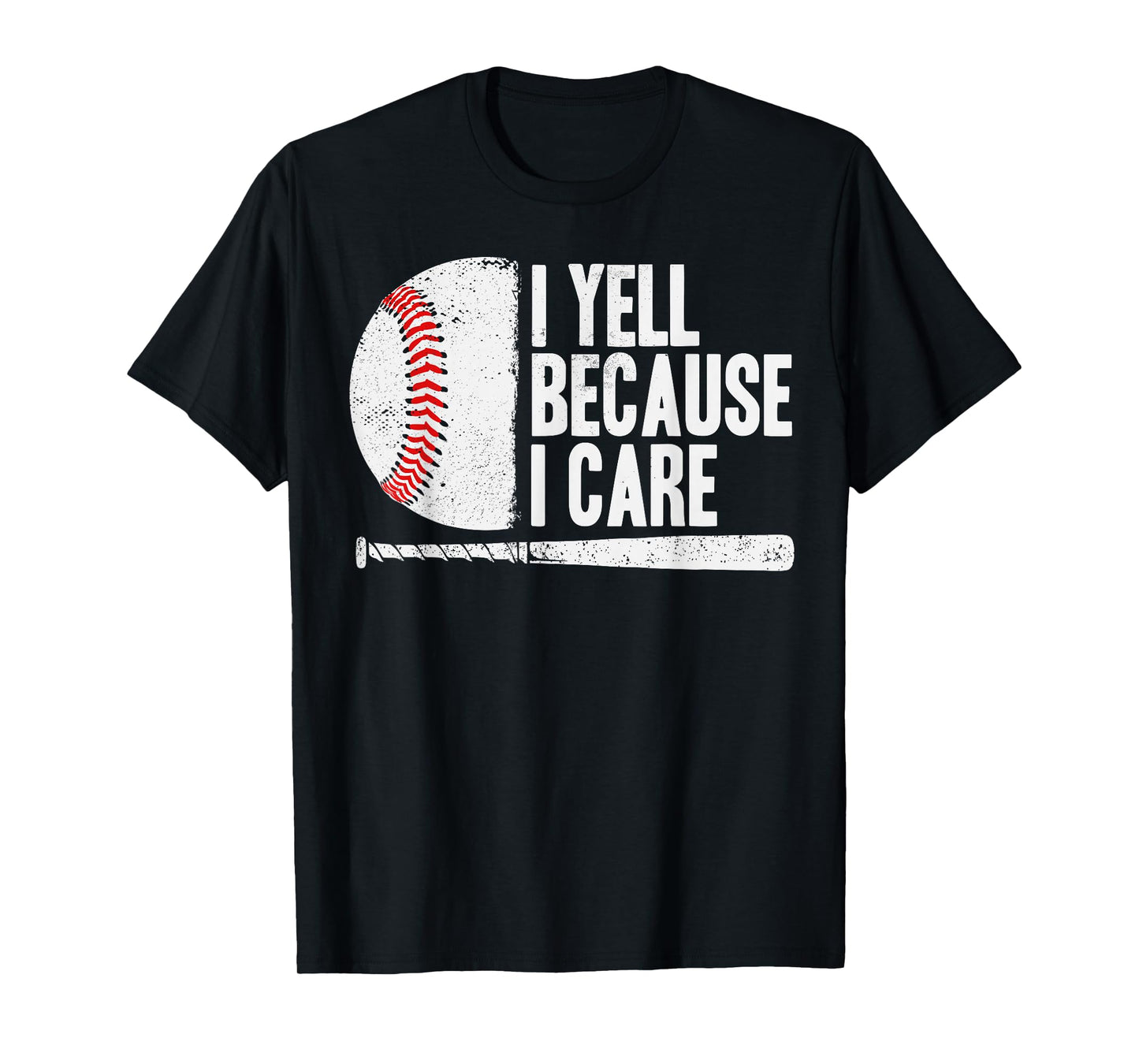 Funny Baseball Fan Humor I Yell Because I Care Baseball Dads T-Shirt