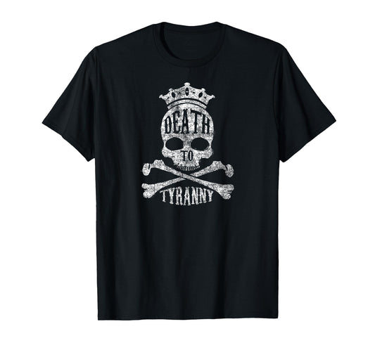 Death To Tyranny No More Royals Skull Bones Crown T-Shirt